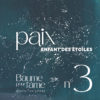 N°3 - Paix - Enfant des étoiles - Baume pour l'âme